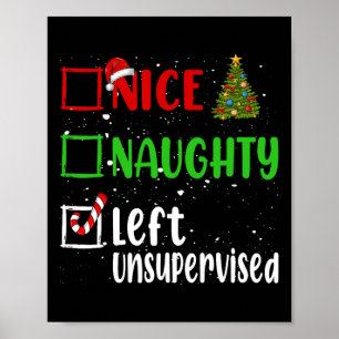 Nice Naughty Left Unsupervised Christmas List Holi Poster