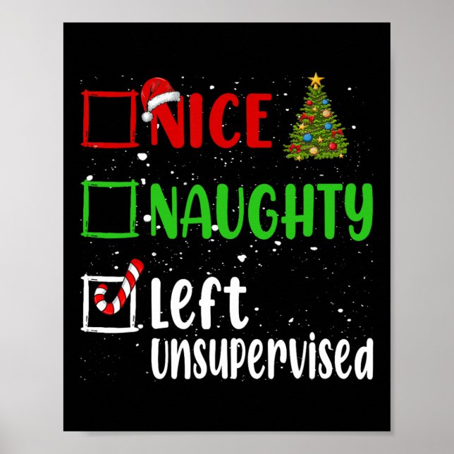 Nice Naughty Left Unsupervised Christmas List Holi Poster (Front)