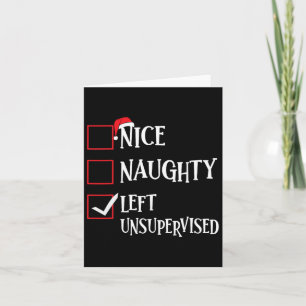 Nice Naughty Left Unsupervised Christmas List Sant Card