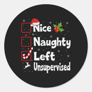 Nice Naughty Left Unsupervised Christmas List Sant Classic Round Sticker