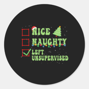 Nice Naughty Left Unsupervised Christmas List Sant Classic Round Sticker