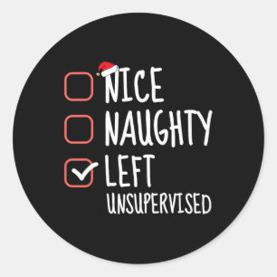 Nice Naughty Left Unsupervised Christmas List Sant Classic Round Sticker