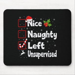 Nice Naughty Left Unsupervised Christmas List Sant Mouse Pad
