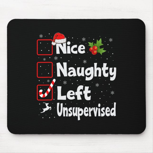 Nice Naughty Left Unsupervised Christmas List Sant Mouse Pad (Front)