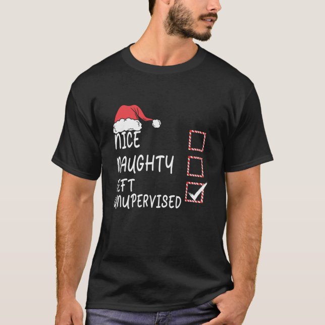Nice Naughty Left Unsupervised Christmas List Sant T-Shirt (Front)