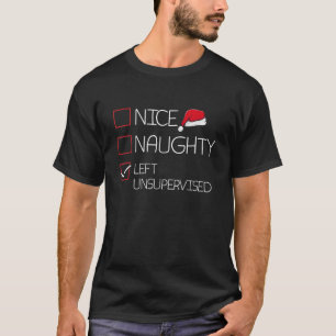Nice Naughty Left Unsupervised Christmas Pajama Fu T-Shirt