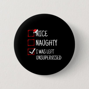 Nice Naughty Left Unsupervised Funny Christmas 6 Cm Round Badge