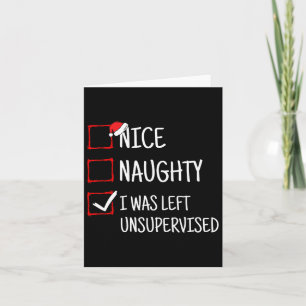 Nice Naughty Left Unsupervised Funny Christmas Card