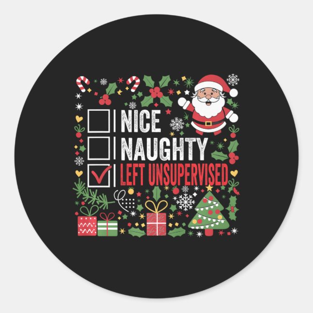 Nice Naughty Left Unsupervised Funny Christmas San Classic Round Sticker (Front)