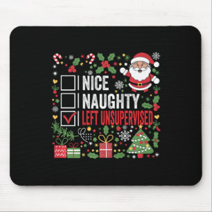 Nice Naughty Left Unsupervised Funny Christmas San Mouse Pad