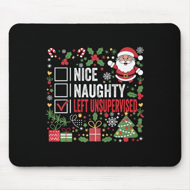 Nice Naughty Left Unsupervised Funny Christmas San Mouse Pad (Front)
