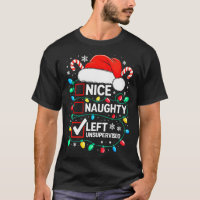Nice Naughty Left Unsupervised Shirt Funny Christm