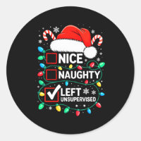 Nice Naughty Left Unsupervised Shirt Funny Christm