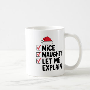 Nice Naughty Let Me Explain Christmas  Coffee Mug