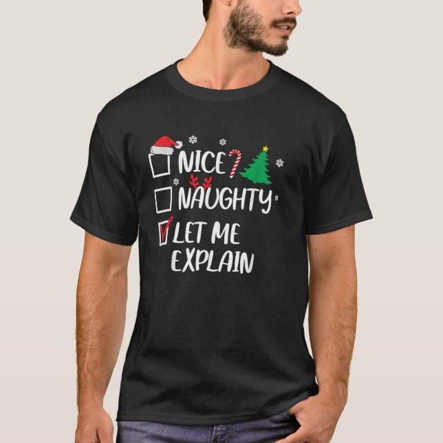 Nice Naughty Let Me Explain Christmas List Santa  T-Shirt (Front)