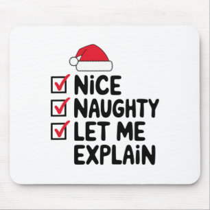 Nice Naughty Let Me Explain Christmas  Mouse Pad
