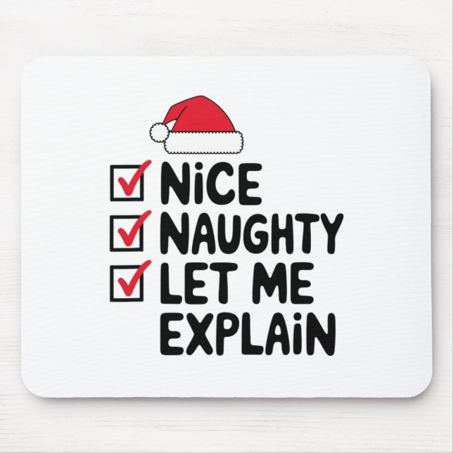 Nice Naughty Let Me Explain Christmas  Mouse Pad (Front)