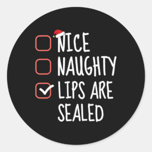Nice Naughty Lips Are Sealed Christmas List Santa Classic Round Sticker
