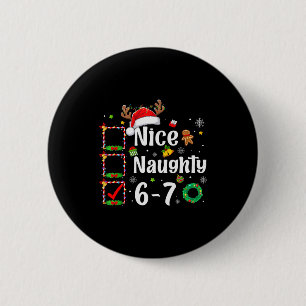 Nice Naughty List 67 Christmas Brainrot Funny 6-7  6 Cm Round Badge
