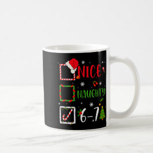 Nice Naughty List 67 Christmas Brainrot Funny 6-7  Coffee Mug