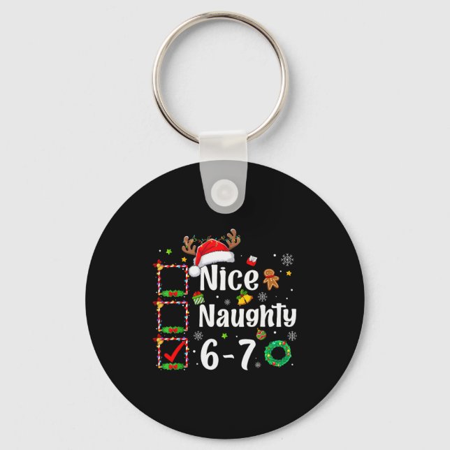 Nice Naughty List 67 Christmas Brainrot Funny 6-7  Key Ring (Front)