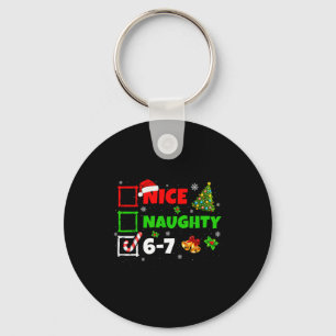 Nice Naughty List 67 Christmas Brainrot Funny 6-7 Key Ring