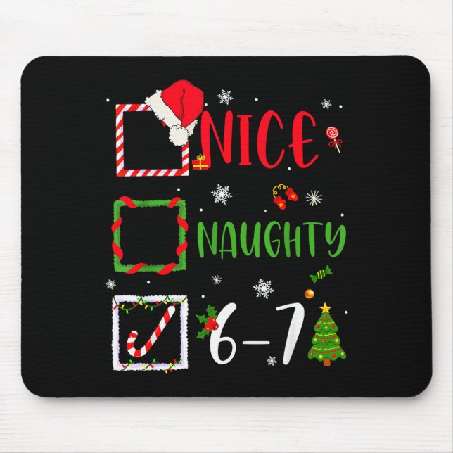 Nice Naughty List 67 Christmas Brainrot Funny 6-7  Mouse Pad (Front)