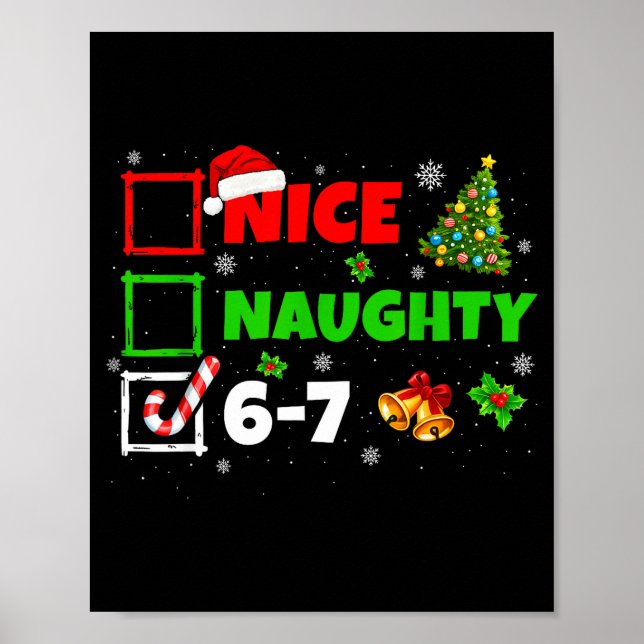 Nice Naughty List 67 Christmas Brainrot Funny 6-7  Poster (Front)