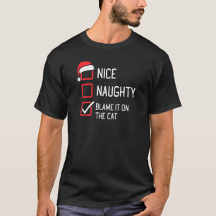 Nice Naughty List Blame It On The Cat Christmas T-Shirt