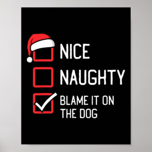 Nice Naughty List Blame It On The Dog Christmas Poster