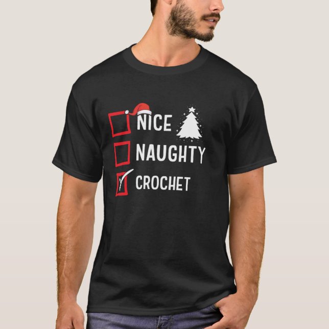 Nice Naughty List Christmas Hobby Crochet Funny Ho T-Shirt (Front)