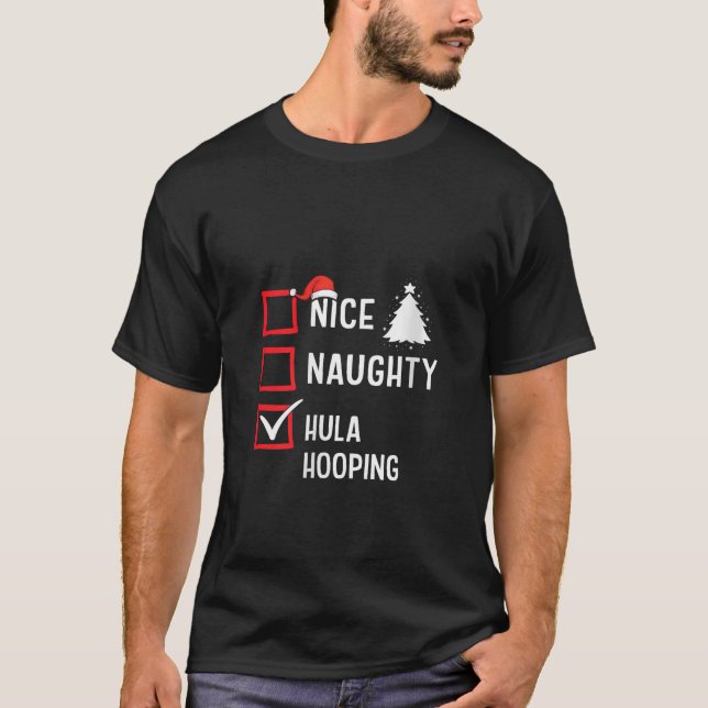 Nice Naughty List Christmas Hobby Hula Hooping Fun T-Shirt (Front)