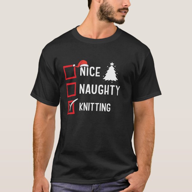 Nice Naughty List Christmas Hobby Knitting Funny H T-Shirt (Front)