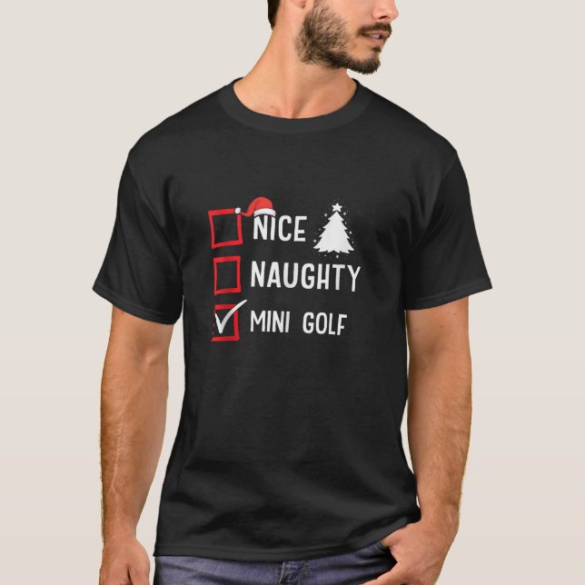 Nice Naughty List Christmas Hobby Mini Golf Funny  T-Shirt (Front)