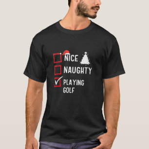 Nice Naughty List Christmas Hobby Playing Golf Fun T-Shirt