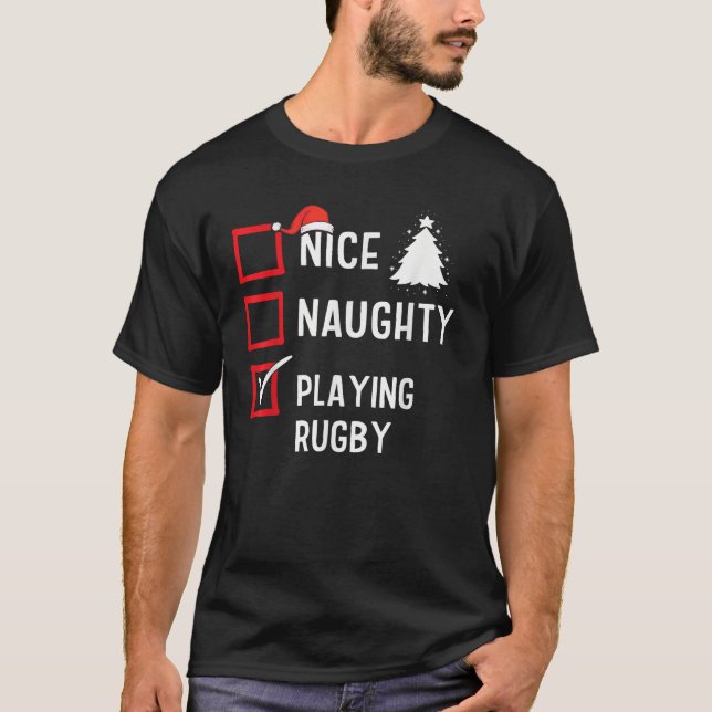 Nice Naughty List Christmas Hobby Playing Rugby Fu T-Shirt (Front)