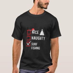 Nice Naughty List Christmas Hobby Surf Fishing Fun T-Shirt