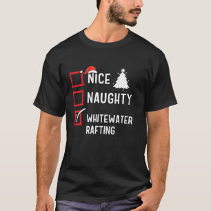 Nice Naughty List Christmas Hobby Whitewater Rafti T-Shirt