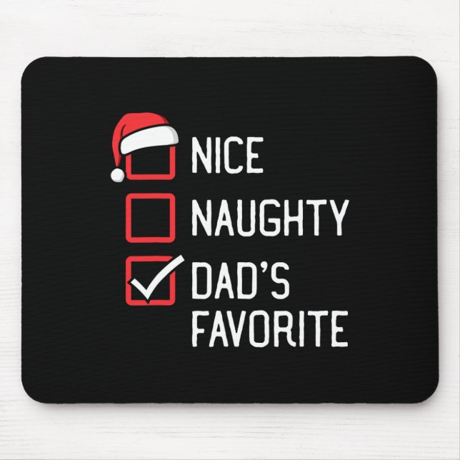 Nice Naughty List Dad's Favourite Christmas  Mouse Pad (Front)