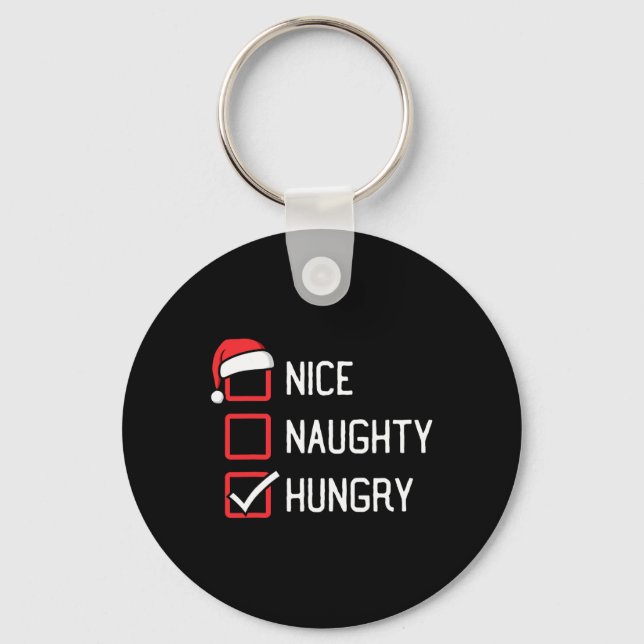 Nice Naughty List Hungry Christmas  Key Ring (Front)