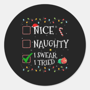 Nice Naughty List I Swear I Tried Santa Hat Christ Classic Round Sticker