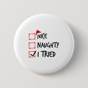 Nice Naughty List I Tried Funny Christmas Santa Cl 6 Cm Round Badge