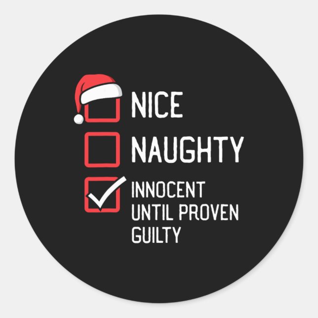 Nice Naughty List Innocent Until Proven Guilty Chr Classic Round Sticker (Front)