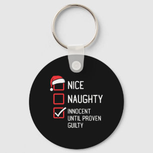 Nice Naughty List Innocent Until Proven Guilty Chr Key Ring