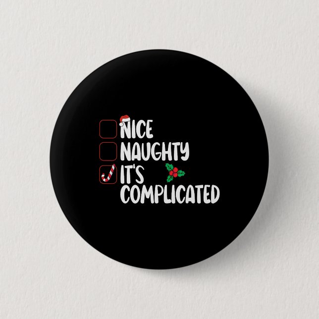 Nice Naughty List It's Complicated Christmas  6 Cm Round Badge (Front)