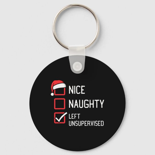 Nice Naughty List Left Unsupervised Christmas  Key Ring (Front)