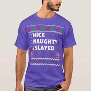 Nice Naughty List Ugly Christmas Design Funny I Sl T-Shirt