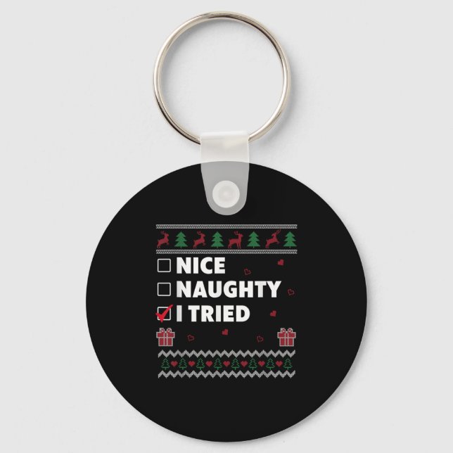 Nice Naughty List Ugly Christmas Design Funny I Tr Key Ring (Front)