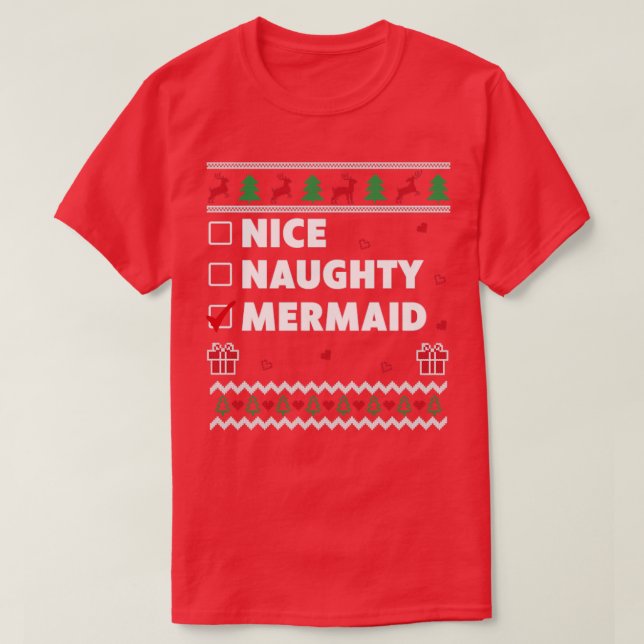 Nice Naughty List Ugly Christmas Design Funny Merm T-Shirt (Design Front)