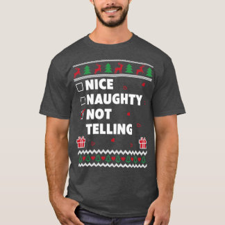 Nice Naughty List Ugly Christmas Design Funny Not  T-Shirt